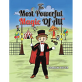 The Most Powerful Magic Of All - Paperback