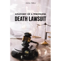 Anatomy of a Wrongful Death Lawsuit - Paperback