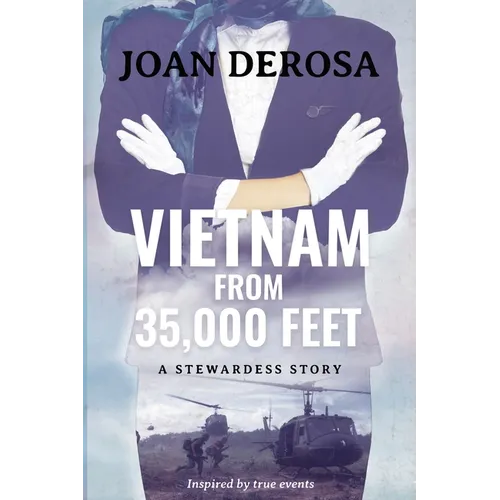 Vietnam From 35,000 Feet: A Stewardess Story - Paperback