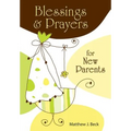 Blessings and Prayers for New Parents (Firsttion) - Paperback