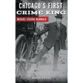 Chicago's First Crime King: Michael Cassius McDonald - Hardcover