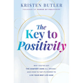 The Key to Positivity: Why You've Got the Comfort Zone All Wrong-And How to Tap Its Power to Live Your Best Life Now - Paperback