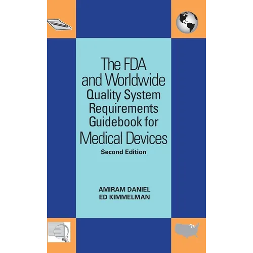 The FDA and Worldwide Quality System Requirements Guidebook for Medical Devices - Hardcover