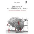 Creating a Psychoanalytic Mind: A psychoanalytic method and theory - Paperback