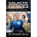 Galactic Federations, Councils & Secret Space Programs - Paperback