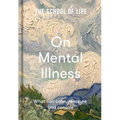 On Mental Illness: What Can Calm, Reassure and Console - Hardcover