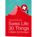 Swiss Life: 30 Things I Wish I'd Known - Paperback