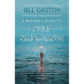 A Mariner's Guide to Self Sabotage: Stories - Paperback