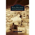 King Records of Cincinnati - Hardcover