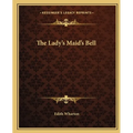 The Lady's Maid's Bell - Paperback
