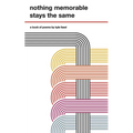 nothing memorable stays the same - Paperback