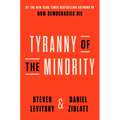 Tyranny of the Minority: Why American Democracy Reached the Breaking Point - Hardcover