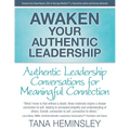 Awaken Your Authentic Leadership - Authentic Leadership Conversations for Meaningful Connection - Paperback