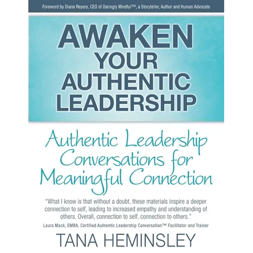 Awaken Your Authentic Leadership - Authentic Leadership Conversations for Meaningful Connection - Paperback