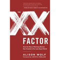 The XX Factor: How the Rise of Working Women Has Created a Far Less Equal World - Paperback