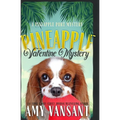 Pineapple Valentine Mystery: A Mid-Life Cozy Mystery Romance - Paperback