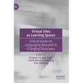 Virtual Sites as Learning Spaces: Critical Issues on Languaging Research in Changing Eduscapes - Hardcover