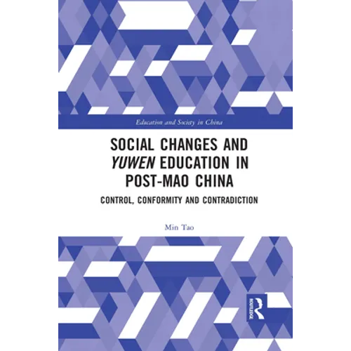 Social Changes and Yuwen Education in Post-Mao China: Control, Conformity and Contradiction - Paperback