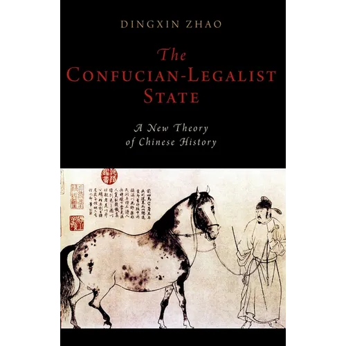 The Confucian-Legalist State: A New Theory of Chinese History - Paperback