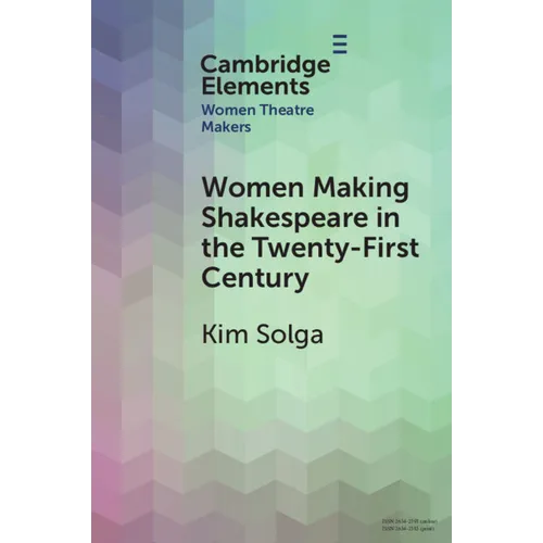 Women Making Shakespeare in the Twenty-First Century - Paperback