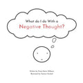 What do I do With a Negative Thought - Paperback