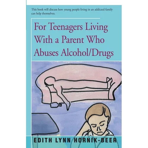 For Teenagers Living With a Parent Who Abuses Alcohol/Drugs - Paperback
