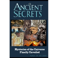 Ancient Secrets: Mysteries of the Universe Finally Unveiled - Paperback