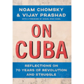 On Cuba: Reflections on 70 Years of Revolution and Struggle - Hardcover