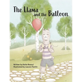 The Llama and the Balloon - Hardcover