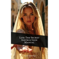 Life The Secret Instruction Manual: Eternal Wisdom From The Book of Proverbs - Paperback