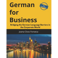 German for Business: Bridging the German Language Barriers in the Corporate World - Paperback