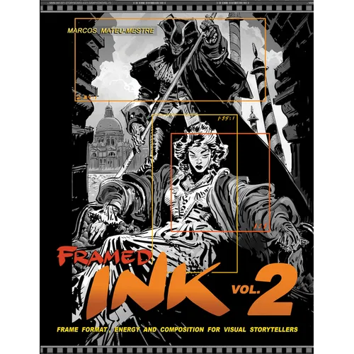 Framed Ink 2: Frame Format, Energy, and Composition for Visual Storytellers - Paperback