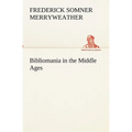 Bibliomania in the Middle Ages - Paperback