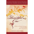 Beautiful One: A Walk in Deeper Intimacy with the One Who Created Us - Hardcover