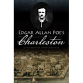 Edgar Allan Poe's Charleston - Paperback