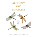 Alchemy and Miracles: Nature Woven Into Words - Paperback
