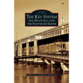 Key System: San Francisco and the Eastshore Empire - Hardcover