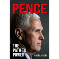 Pence: The Path to Power - Hardcover