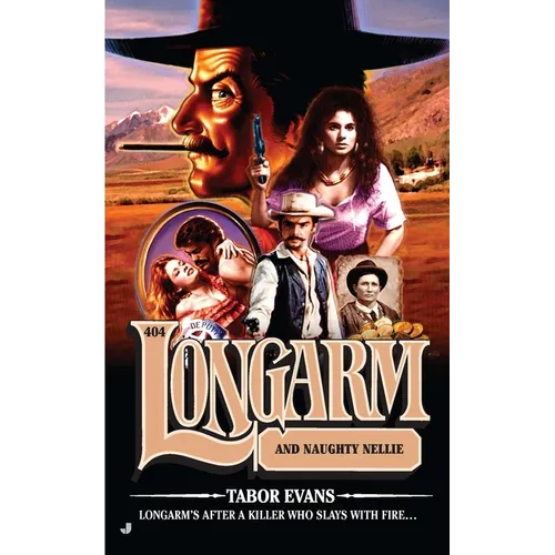 Longarm #404: Longarm #404: Longarm and Naughty Nellie - Mass Market Paperbound