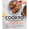 Cook90: The 30-Day Plan for Faster, Healthier, Happier Meals - Hardcover