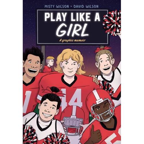 Play Like a Girl: A Graphic Novel - Hardcover