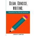 Clean, Concise Writing: Streamline Your Wordy Sentences - Paperback