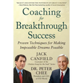 Coaching for Breakthrough Success: Proven Techniques for Making Impossible Dreams Possible - Hardcover