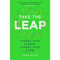 Take the Leap: Change Your Career, Change Your Life - Paperback