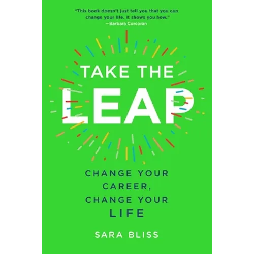 Take the Leap: Change Your Career, Change Your Life - Paperback