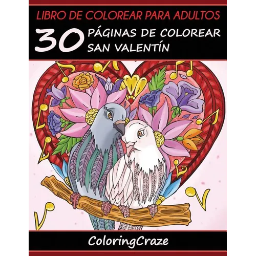 Libro de Colorear para Adultos: 30 Páginas de Colorear San Valentín - Paperback