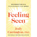 Feeling Seen: Reconnecting in a Disconnected World - Paperback
