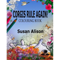 Corgis Rule Again! A dog lover's colouring book - Paperback