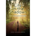 Life In The Shadows: My Journey towards the sunlight - Paperback