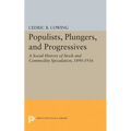 Populists, Plungers, and Progressives: A Social History of Stock and Commodity Speculation, 1868-1932 - Paperback
